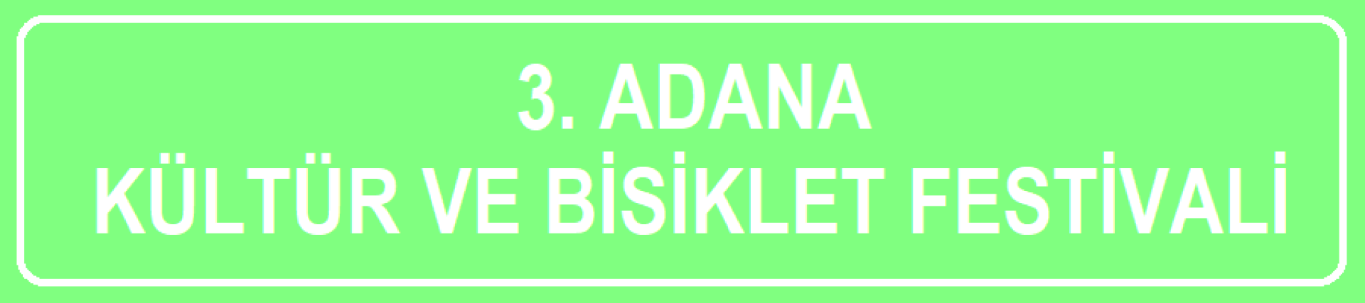 3. ADANA Kültür ve Bisiklet Festivali