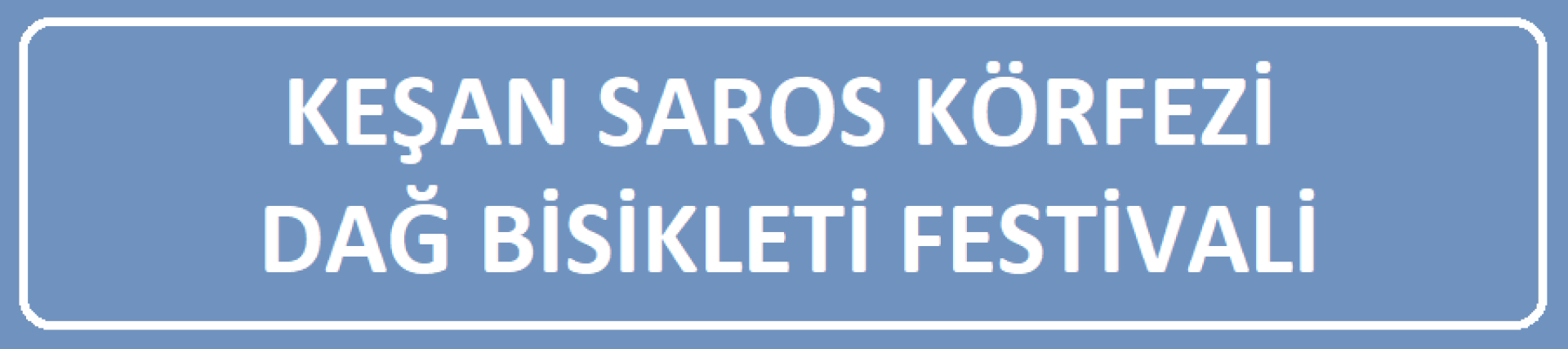Keşan DOÇEK - Saros Körfezi Dağ Bisikleti Festivali