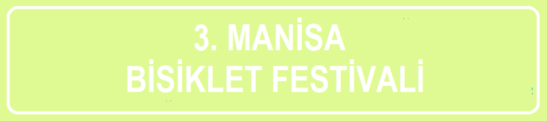 3. Manisa Bisiklet Festivali