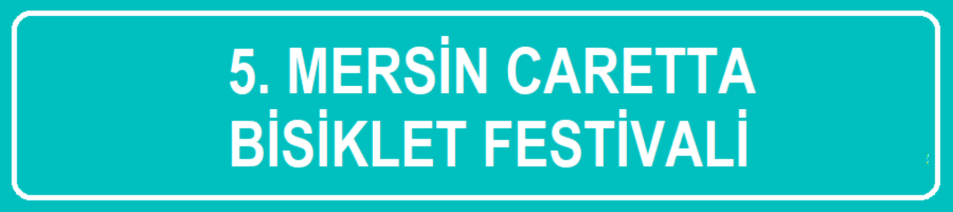 5. Mersin Caretta Bisiklet Festivali
