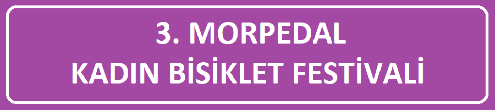 3. Mor Pedal Kadın Bisiklet Festivali